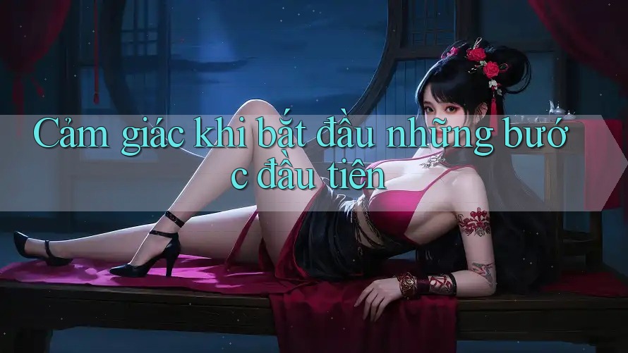 Cảm giác khi bắt đầu những bước đầu tiên