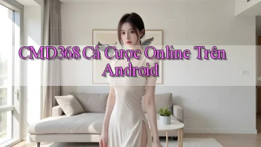 cmd368  cá cược online trên android