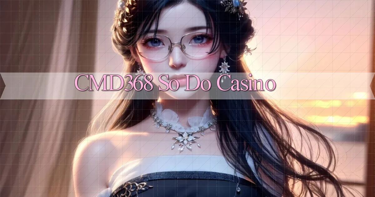 cmd368  so do casino