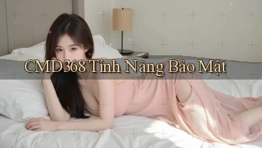 cmd368  tính năng bảo mật
