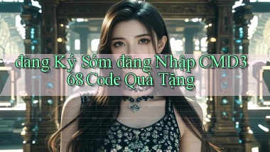 đăng ký sớm đăng nhập cmd368 code quà tặng