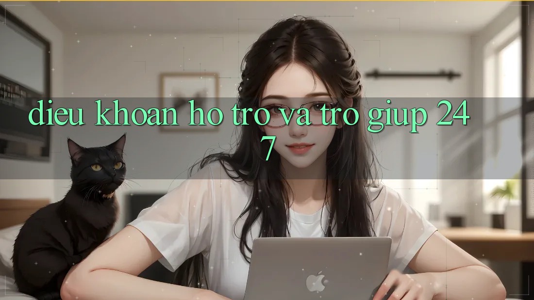 Điều khoản Hỗ trợ Và Trợ giúp 24/7 Điều khoản Hỗ trợ Và Trợ giúp 24/7