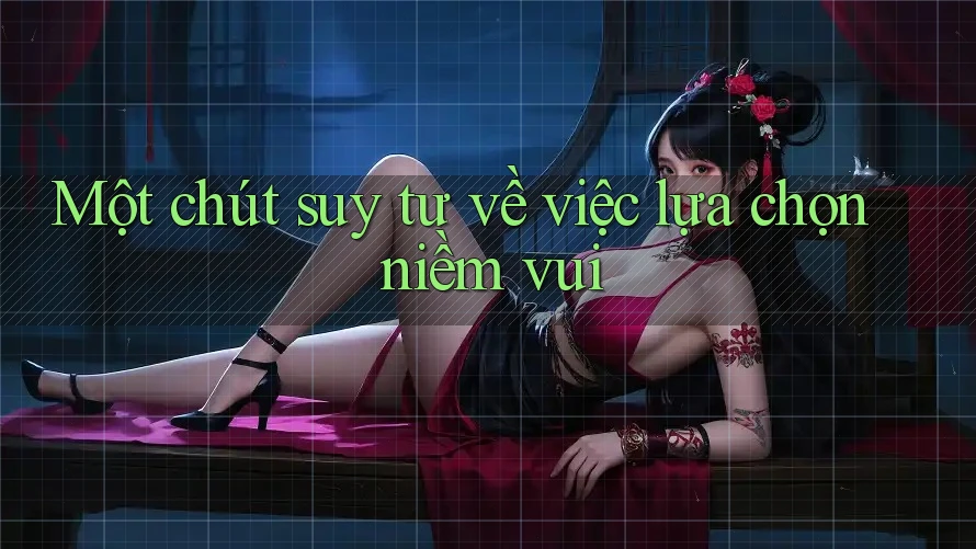 Một chút suy tư về việc lựa chọn niềm vui