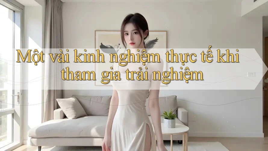 Một vài kinh nghiệm thực tế khi tham gia trải nghiệm