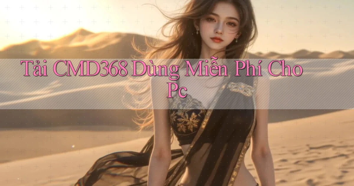 tải cmd368 dùng miễn phí cho pc