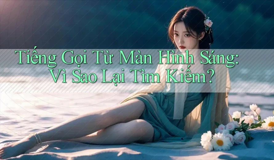 Tiếng Gọi Từ Màn Hình Sáng: Vì Sao Lại Tìm Kiếm? Tiếng Gọi Từ Màn Hình Sáng: Vì Sao Lại Tìm Kiếm?