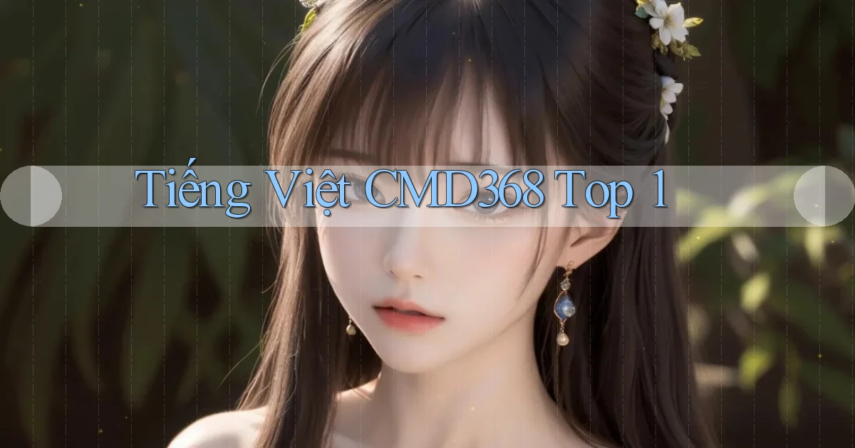 tiếng việt cmd368 top 1